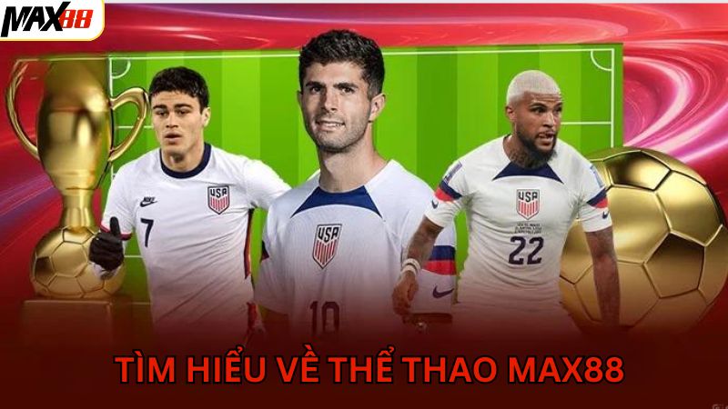 Tổng quan thể thao Max88