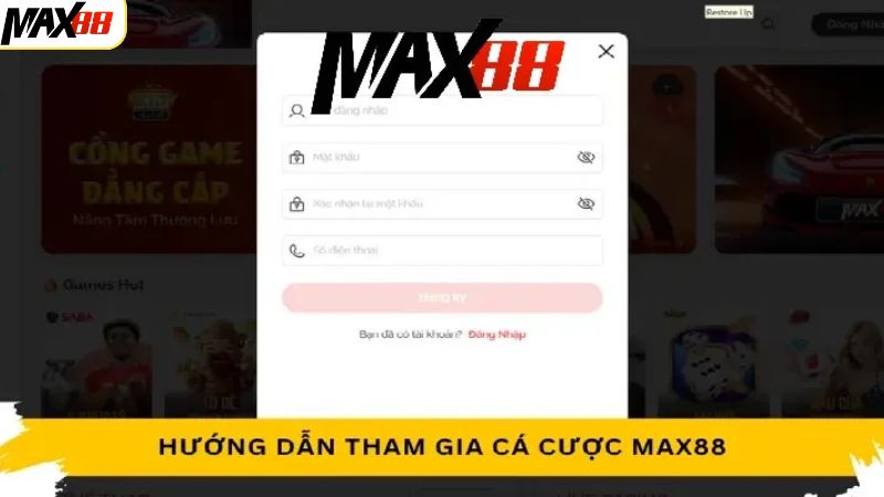 Đăng Ký Max88 - Đến Với Thế Giới Cá Cược Online Đầy Lôi Cuốn 3 Thực hiện đăng ký tài khoản Max88 chỉ với vài bước cơ bản
