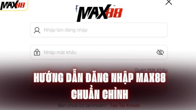 Đăng Nhập Max88 - Bắt Đầu Hành Trình Cá Cược Đầy Hấp Dẫn 3 Thực hiện đăng nhập vào Max88 chỉ với vài bước dễ dàng