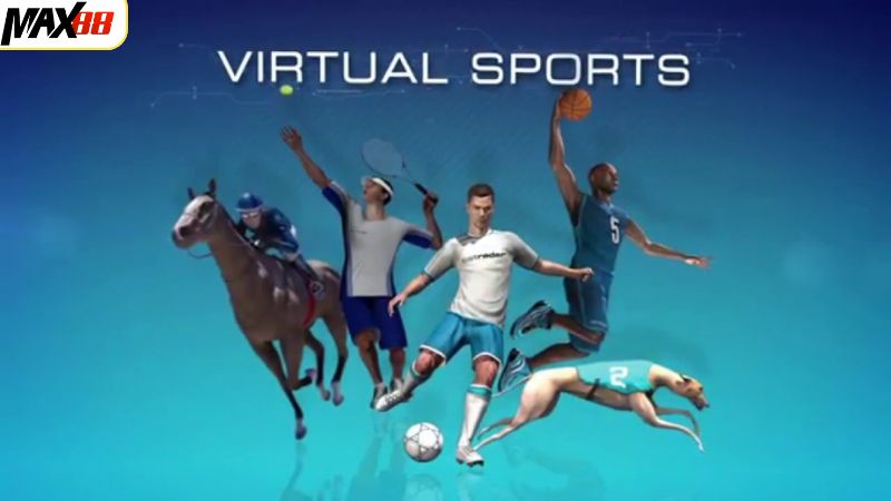 Virtual Sports Max88 - Điểm Đến Cá Cược Thể Thao Chất Lượng 2 Đôi điều cơ bản về loại hình cá độ thể thao ảo